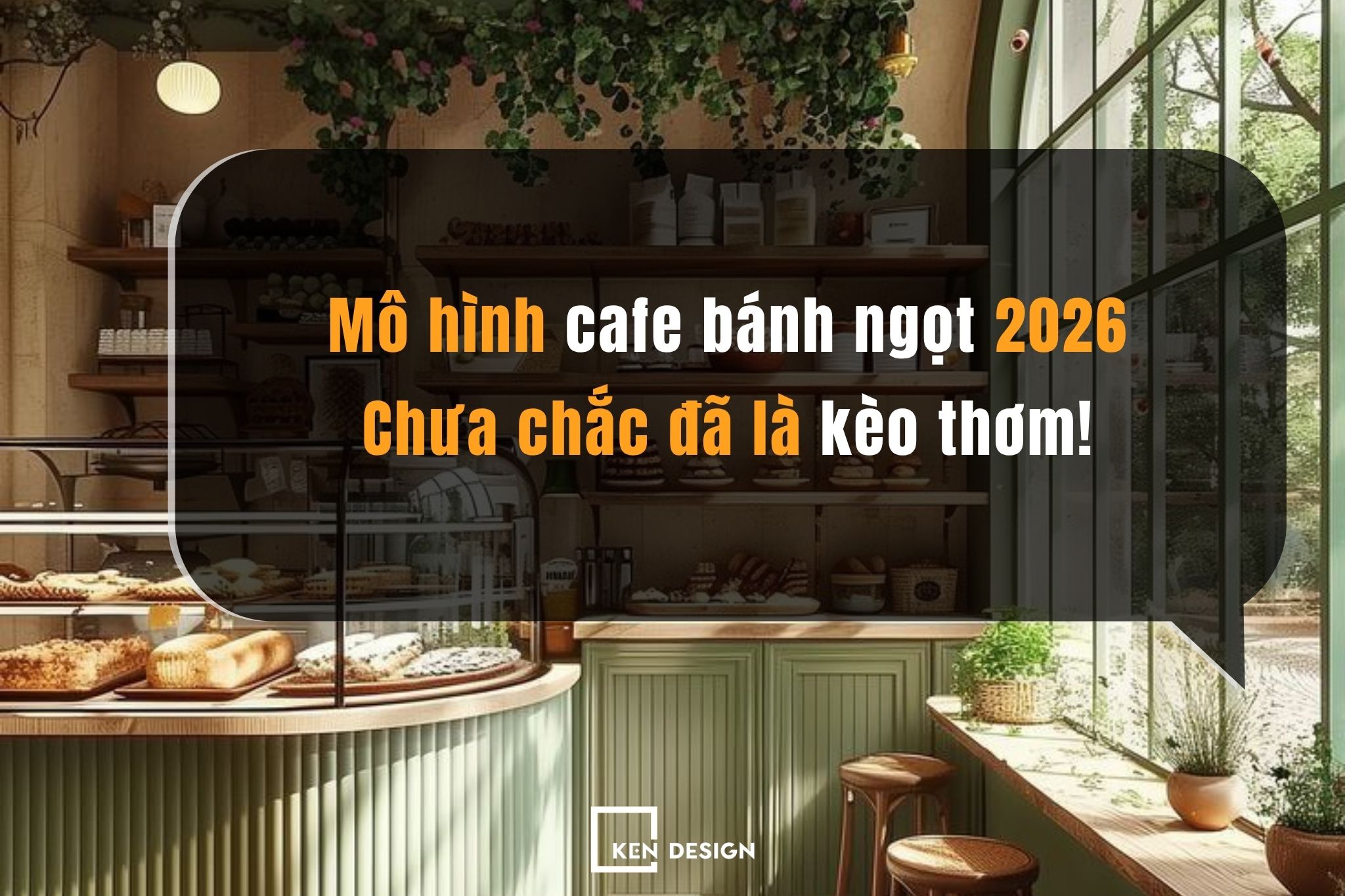 Mô hình cafe bánh ngọt 2026: Chưa chắc đã là kèo thơm!